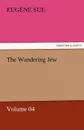 The Wandering Jew - Volume 04 - Eugene Sue