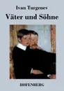 Vater und Sohne - Ivan Turgenev