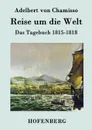 Reise um die Welt - Adelbert von Chamisso