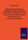 Allgemeine Geschichte Der Christlichen Religion Und Kirche - August Neander