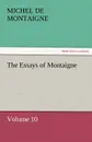 The Essays of Montaigne - Volume 10 - Michel de Montaigne