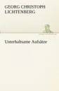 Unterhaltsame Aufsatze - Georg Christoph Lichtenberg