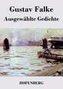 Ausgewahlte Gedichte - Gustav Falke