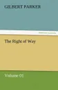 The Right of Way - Volume 01 - Gilbert Parker