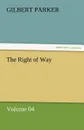 The Right of Way - Volume 04 - Gilbert Parker