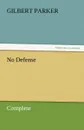 No Defense, Complete - Gilbert Parker