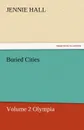 Buried Cities, Volume 2 Olympia - Jennie Hall