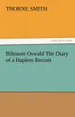 Biltmore Oswald the Diary of a Hapless Recruit - Thorne Smith