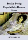 Ungeduld des Herzens - Stefan Zweig