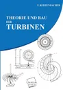 Theorie Und Bau Der Turbinen - Ferdinand Jakob Redtenbacher