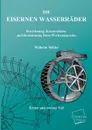 Die Eisernen Wasserrader - Wilhelm Muller