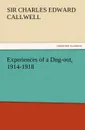 Experiences of a Dug-Out, 1914-1918 - C. E. Callwell