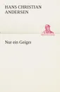 Nur ein Geiger - Hans Christian Andersen