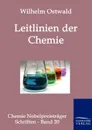 Leitlinien der Chemie - Wilhelm Ostwald