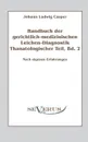 Handbuch Der Gerichtlich-Medizinischen Leichen-Diagnostik. Thanatologischer Teil, Bd. 2 - Johann Ludwig Casper
