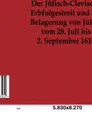 Der Julisch-Clevische Erbfolgestreit und die Belagerung von Julich vom 28. Juli bis 2. September 1610 - E. von Schaumburg