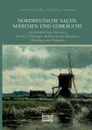 Norddeutsche Sagen, Marchen und Gebrauche - Adalbert Kuhn