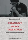 Urban Love Makes Urban Poem - Paolo Aldrovandi