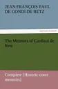 The Memoirs of Cardinal de Retz - Complete .Historic court memoirs. - Jean François Paul de Gondi de Retz
