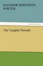 The Tangled Threads - Eleanor H. Porter