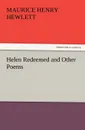 Helen Redeemed and Other Poems - Maurice Henry Hewlett