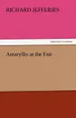 Amaryllis at the Fair - Richard Jefferies