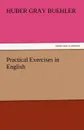 Practical Exercises in English - Huber Gray Buehler