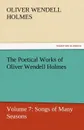 The Poetical Works of Oliver Wendell Holmes - Oliver Wendell Jr. Holmes