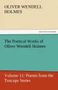 The Poetical Works of Oliver Wendell Holmes - Oliver Wendell Jr. Holmes
