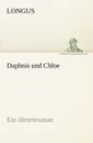 Daphnis Und Chloe - Longus