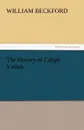 The History of Caliph Vathek - William Jr. Beckford