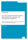 Die Unternehmensberichterstattung im Wirtschaftsteil der regionalen und uberregionalen Tagespresse - Daniel Schäfer