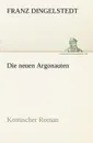 Die Neuen Argonauten - Franz Dingelstedt