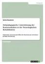 Heilpadagogische Unterstutzung der Kommunikation in der Neurologischen Rehabilitation - Sylvia Neumann