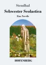 Schwester Scolastica - Stendhal