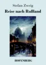 Reise nach Russland - Stefan Zweig