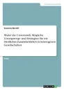 Wider die Unvernunft. Mogliche Losungswege und Strategien fur ein friedliches Zusammenleben in heterogenen Gesellschaften - Susanna Berndt