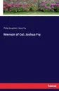 Memoir of Col. Joshua Fry - Philip Slaughter, Henry Fry
