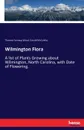 Wilmington Flora - Thomas Fanning Wood, Gerald McCarthy