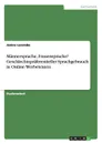 Mannersprache, Frauensprache. Geschlechtspraferentieller Sprachgebrauch in Online-Werbetexten - Janine Lacombe