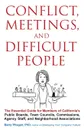 Conflict, Meetings, and Difficult People. The Essential Guide for Members of California.s Public Boards, Town Councils, Commissions, Agency Staff, and Neighborhood Associations - Barry R Phegan