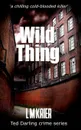 Wild Thing. a chilling cold-blooded killer - L M Krier