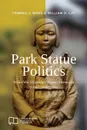 Park Statue Politics. World War II Comfort Women Memorials in the United States - Thomas J Ward, William D Lay