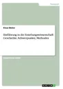 Einfuhrung in die Erziehungswissenschaft. Geschichte, Schwerpunkte, Methoden - Klaus Bäcker