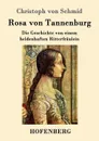 Rosa von Tannenburg - Christoph von Schmid