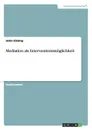 Mediation als Interventionsmoglichkeit - Janin Eissing