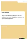 Personalmarketing 2.0. Chancen und Risiken von Social-Media-Instrumenten im Rekrutierungsprozess - Karina Herrmann