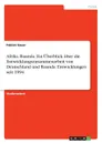 Afrika. Ruanda. Ein Uberblick uber die Entwicklungszusammenarbeit von Deutschland und Ruanda. Entwicklungen seit 1994 - Fabian Sauer