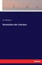 Revolution der Literatur - Carl Bleibtreu