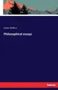 Philosophical essays - James Balfour